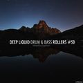Deep Liquid Drum & Bass Rollers #50