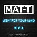 MAT-T - Light For Your Mind 001 (Podcast)