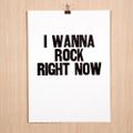 I Wanna 'ROCK' Right Now! (Dedicated to Pops and my Brothers) (Formally Mix Mechanic)