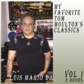 My  Favorite Tom Moulton's Classics by Luis Mario DJ Vol 1