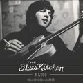 THE BLUES KITCHEN RADIO: Monday 18th March 2019