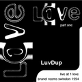LuvDup Live @ 1 Love @ The Brunel Rooms Swindon 1994 Part One