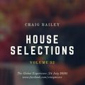 Craig Bailey - The Global Experience (24 July 2020)[House Selections Vol 32]