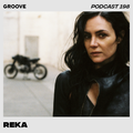 Groove Podcast 198 - REKA