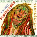 Music Of Unity 3 =POSITIVE VIBES= Bob Marley and The Wailers blend
