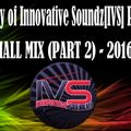 DJ Danny of Innovative Soundz[IVS] - 2016 Dancehall Mix (Part 2) [Raw]