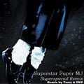 Superstar Super MJ Superspecial remix
