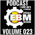 I Love 80's Vol. 023 Special EBM Belgium by JL MARCHAL on Galaxie Radio Belgium