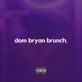 dom bryan brunch promo mix - Follow @DJDOMBRYAN