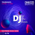 DJ Of The Week - DJ TK - EP107