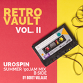 Retro Vault Vol. 2: UroSpin Summer '90 Jam Mix (B Side) by Bobet Villaluz