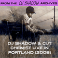 From The DJ Shadow Archives - DJ Shadow & Cut Chemist Live in Portland (July 2008)