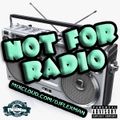 NOT FOR RADIO PT. 25 (NEW HIP HOP)