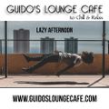 Guido's Lounge Cafe Broadcast 0351 Lazy Afternoon (20181123)