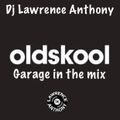 dj lawrence anthony oldskool garage in the mix 492