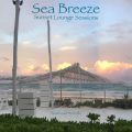 Sea Breeze : Sunset Lounge Sessions Vol 1