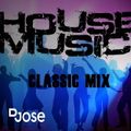 House Music Classic Mix by DJose