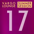 VARGO LOUNGE - Summer Session 17