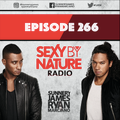 SEXY BY NATURE RADIO 266 - Sunnery James & Ryan Marciano