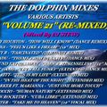 THE DOLPHIN MIXES - VARIOUS ARTISTS - ''VOLUME 21'' (RE-MIXED)
