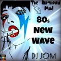 80's New Wave - The Birthday Mix