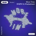 More Time: SNØW & Ahadadream