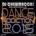 DJ Chewmacca! - mix107 - Dance Addiction 2015