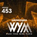 Cosmic Gate - WAKE YOUR MIND Radio Episode 453