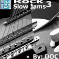 Rock Slow Jams 3 (70s/80s/90s & Today) - By: DOC (02.05.15)