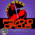 Psycho Circus - Pig Week 2021