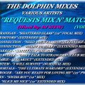 THE DOLPHIN MIXES - VARIOUS ARTISTS - ''REQUESTS MIX N' MATCH'' (VOLUME 2)