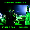 Seasonal Essentials: Hip Hop & R&B - 1999 Pt 4: Fall