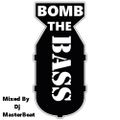 Bomb The Bass ...Mixed By Dj MasterBeat