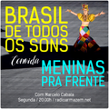 Brasil de Todos os Sons com Meninas Pra Frente (29.08.16)
