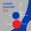 colette podcast #75