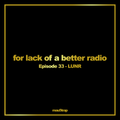 for lack of a better radio: episode 33 - LUNR