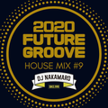 『2020 FUTURE GROOVE ~HOUSE MIX #9~』