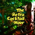 The Retro Cocktail Hour #841 - December 7, 2019