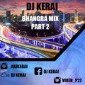 DJ Kerai - Bhangra/Indian Mix Pt 2