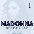 MADONNA vol.1 DEEP HOUSE VERSIONS (like a virgin,erotica,miles away,holiday,frozen,hollywood,music)