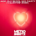 MOC Old Skool Mix Party (Valentine '22) (Aired On MOCRadio 2-12-22)