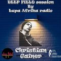 113 DEEP FIELD session by Lupa Afrika radio mixed by Christian Gainer 09.08.2022