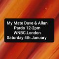 My Mate Dave & Allan Pardo Saturday 4th Jan 2020