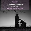 Greg Belson's Divine Discotheque (15/05/2022)