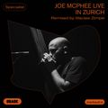 Joe McPhee live in Zurich – Mixed by Waclaw Zimpel