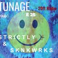 Tunage  - Episode #25 w/ Strictly & Sknkwrks
