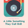 DJ Nevdogg Presents - A Little Something They Call RnB