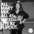 ALL MARY MIX ALL 45s MIXED LIVE