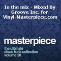 Masterpiece Volume 20 - The Ultimate Disco Funk Collection - In the Mix - Mixed by Groove Inc.
