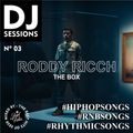 DJ SESSIONS Nº 03 / RODDY RICCH - THE BOX